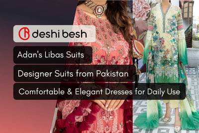 Adan's Libas Designer Suits | Comfort & Elegance in One
