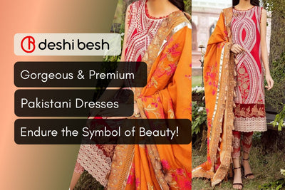 Pakistani Designer Dresses - A Symbol of Beauty!
