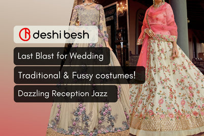 Reception Outfits, the Last Blast | Wedding Episode-4